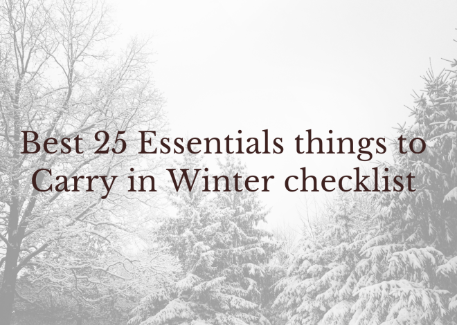 Best 25 Essential things to Carry in Winters Checklist